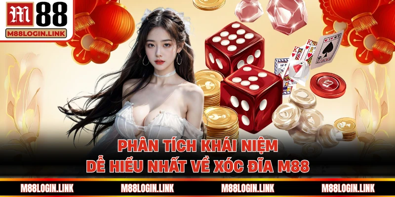 Phân tích khái niệm dễ hiểu nhất về Xóc đĩa M88